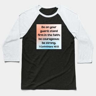 Bible Verse 1 Corinthians 16:13 | Christian Baseball T-Shirt